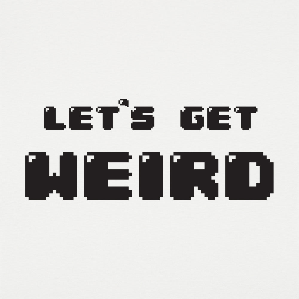 Let's Get Weird Retro 8Bit Pixel Text