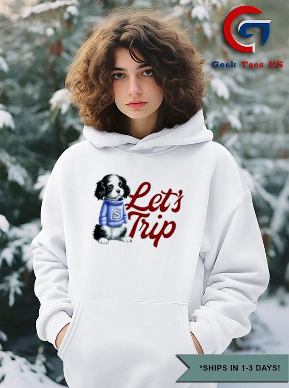 Let’s trip puppy shirt