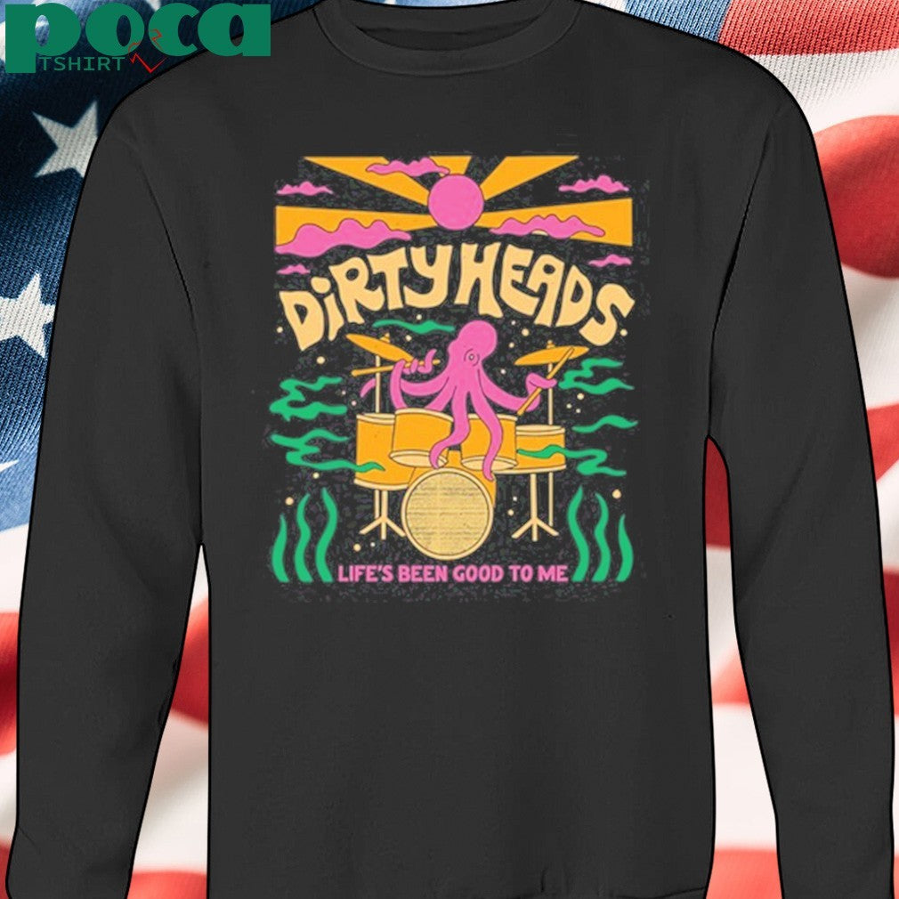 Life’s Been Good To Me T-Shirt