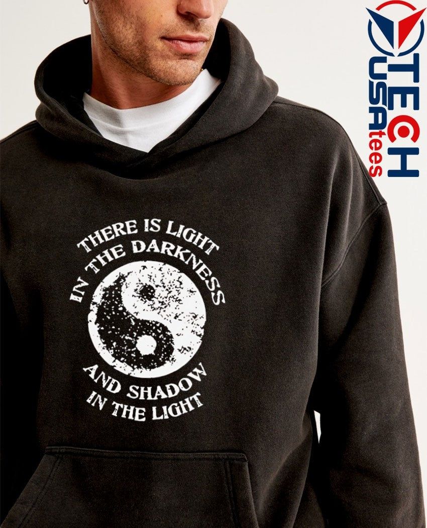 Light in the darkness and shadow in the light yin yang shirt