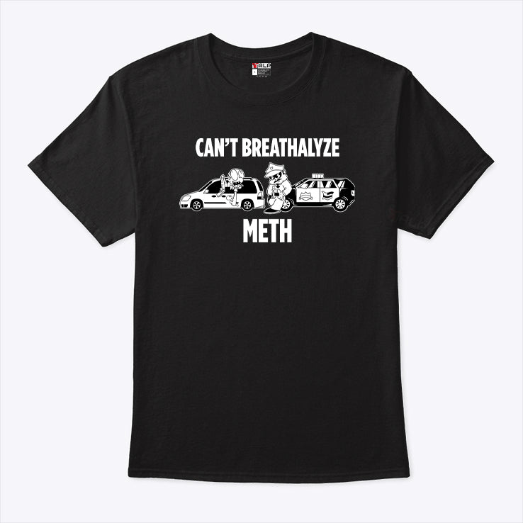 Lil Cumtism Can’t Breathalyze Meth T Shirt