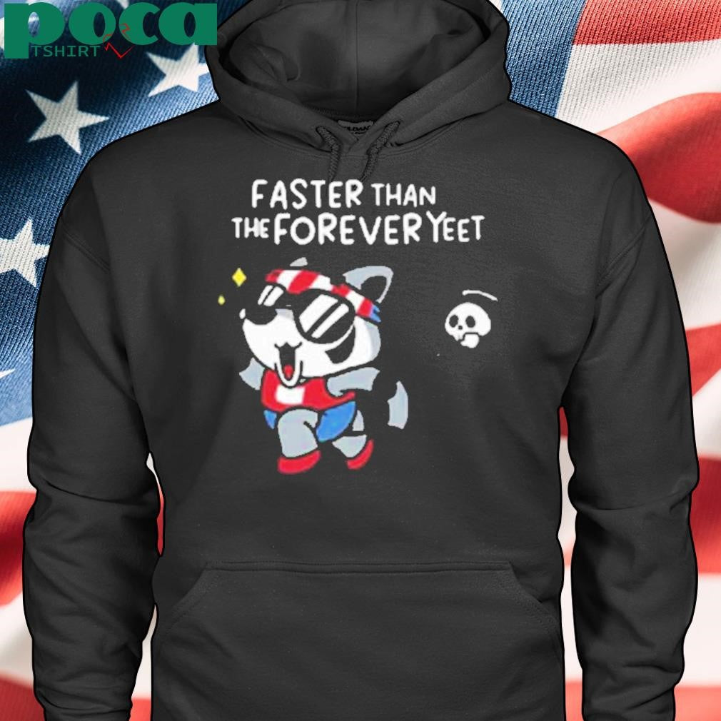 Limted Faster Than The Forever Yeet Shirt