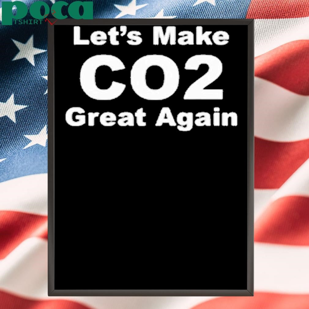 Limted Let’s Make Co2 Great Again Shirt