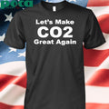 Limted Let’s Make Co2 Great Again Shirt