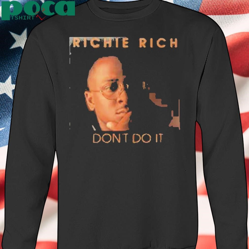 Limted Richie Rich Don’t Do It Shirt