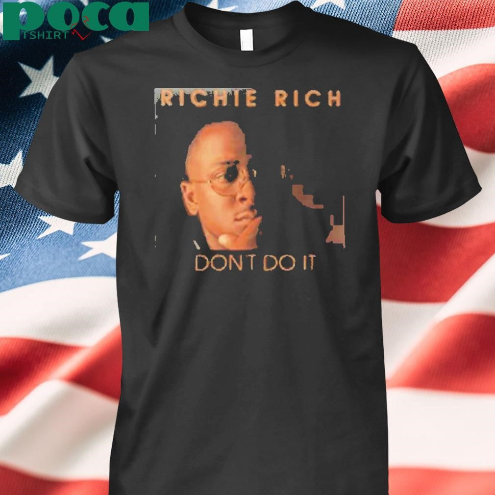 Limted Richie Rich Don’t Do It Shirt