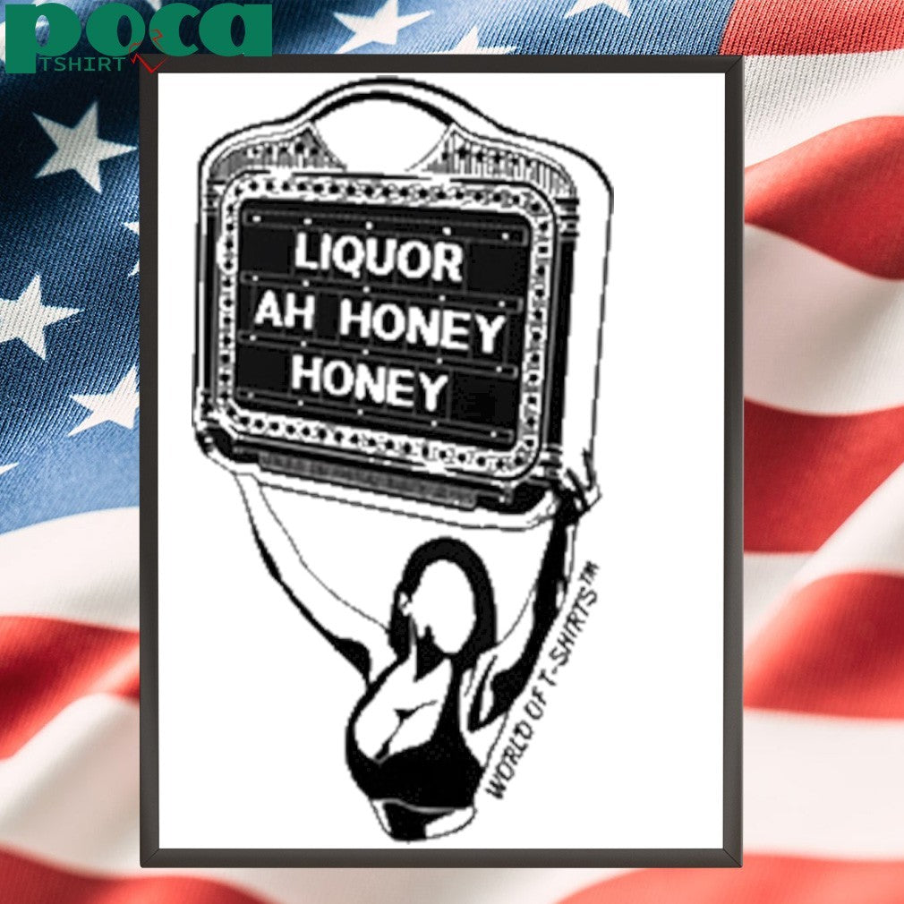 Liquor Liquor Ah Honey Shirt