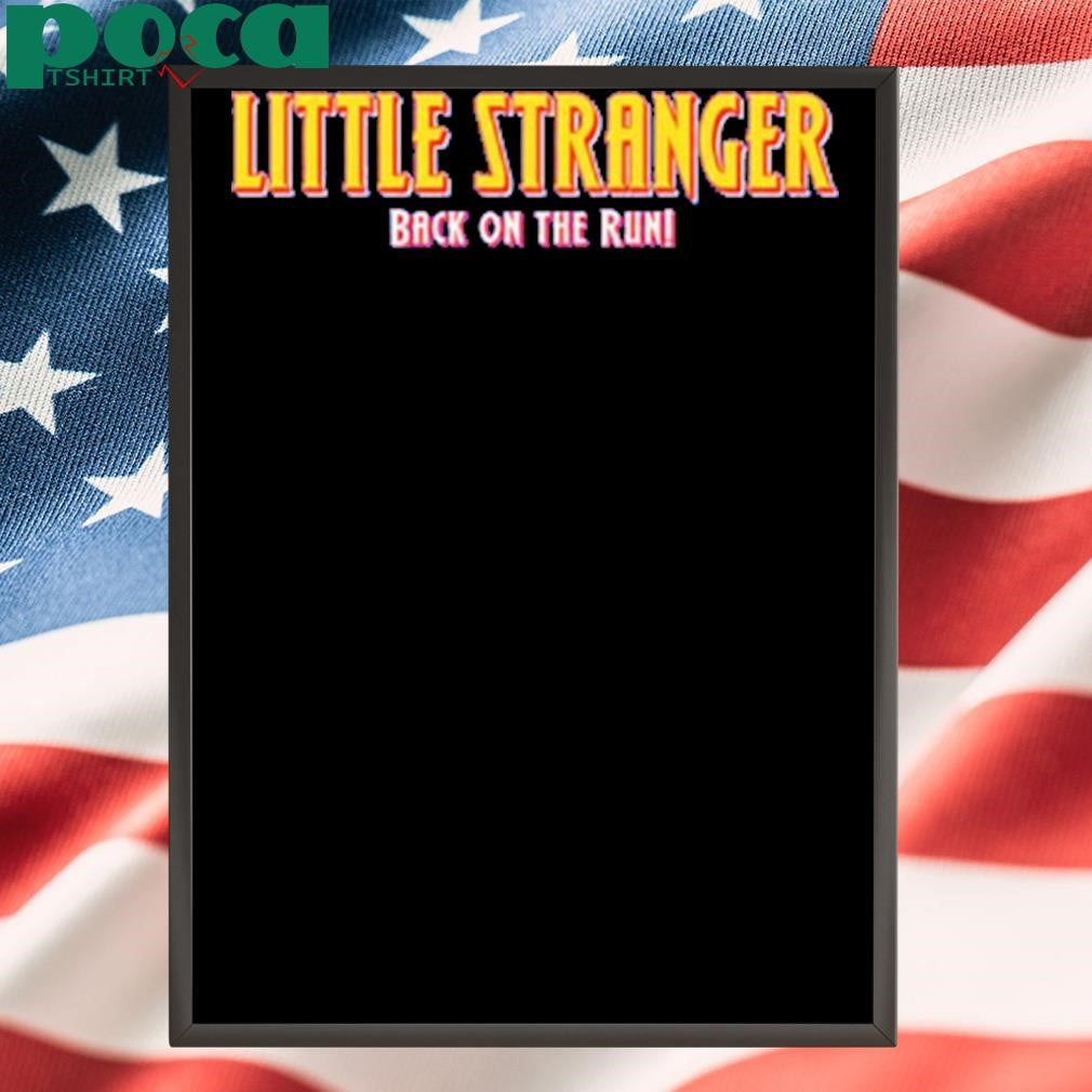 Little Stranger Back On The Run Shirt