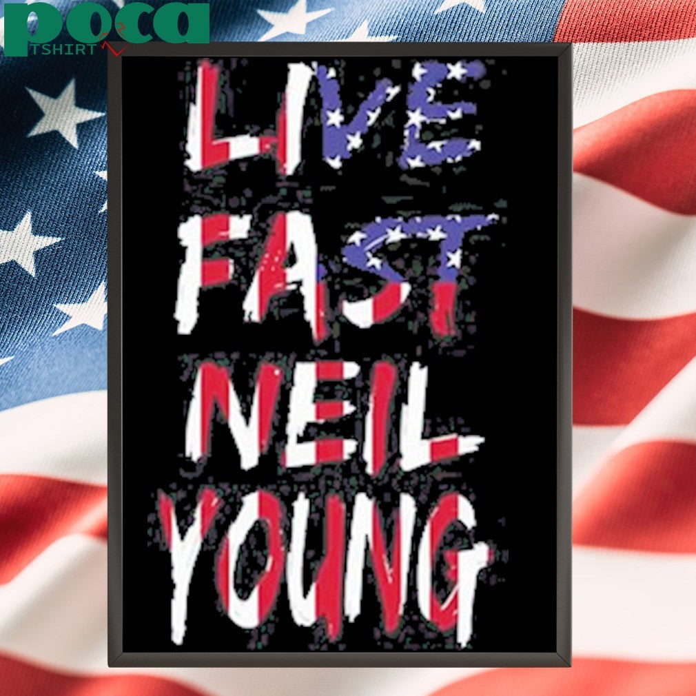 Live Fast Neil Young Shirt