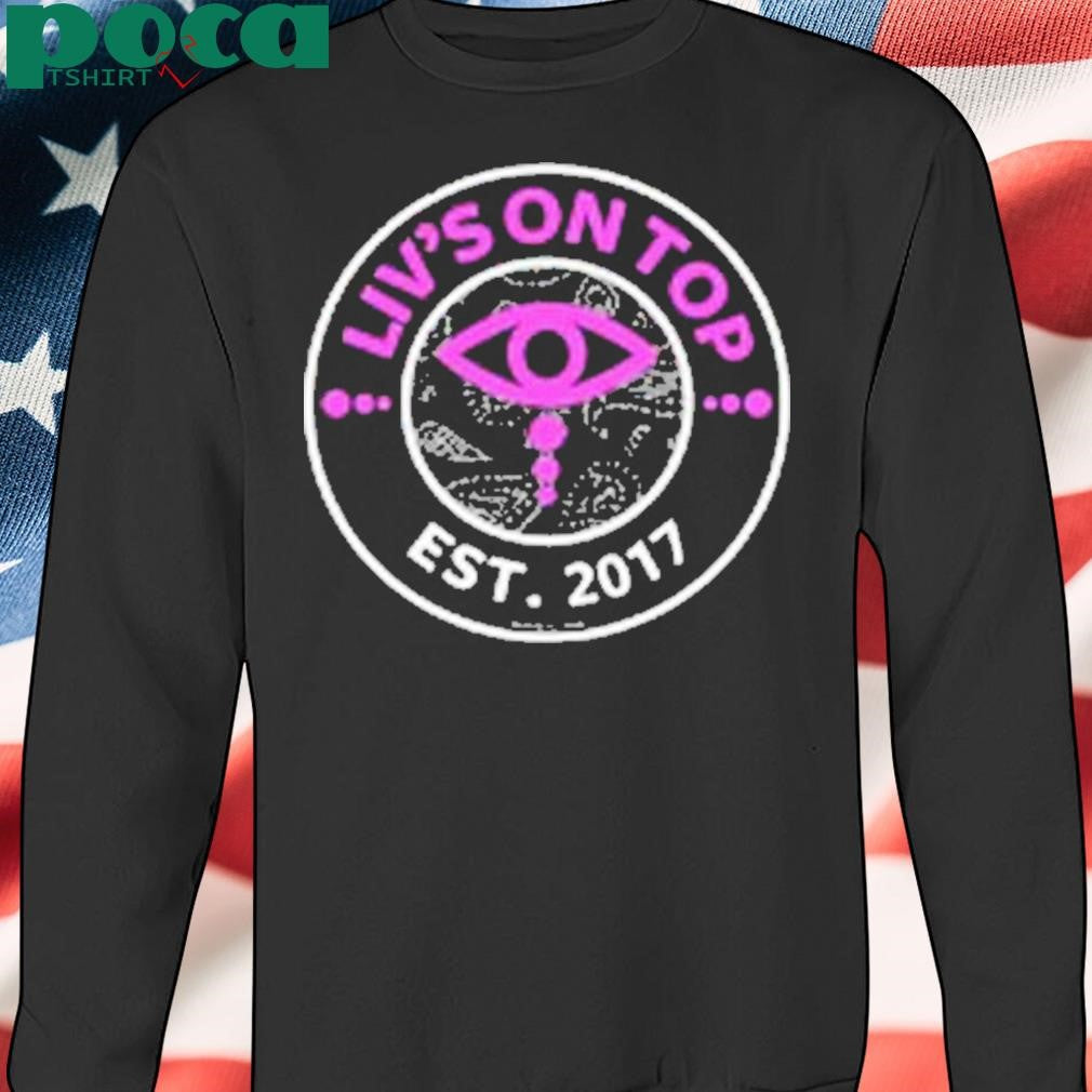 Liv’s On Top Est 2017 Shirt