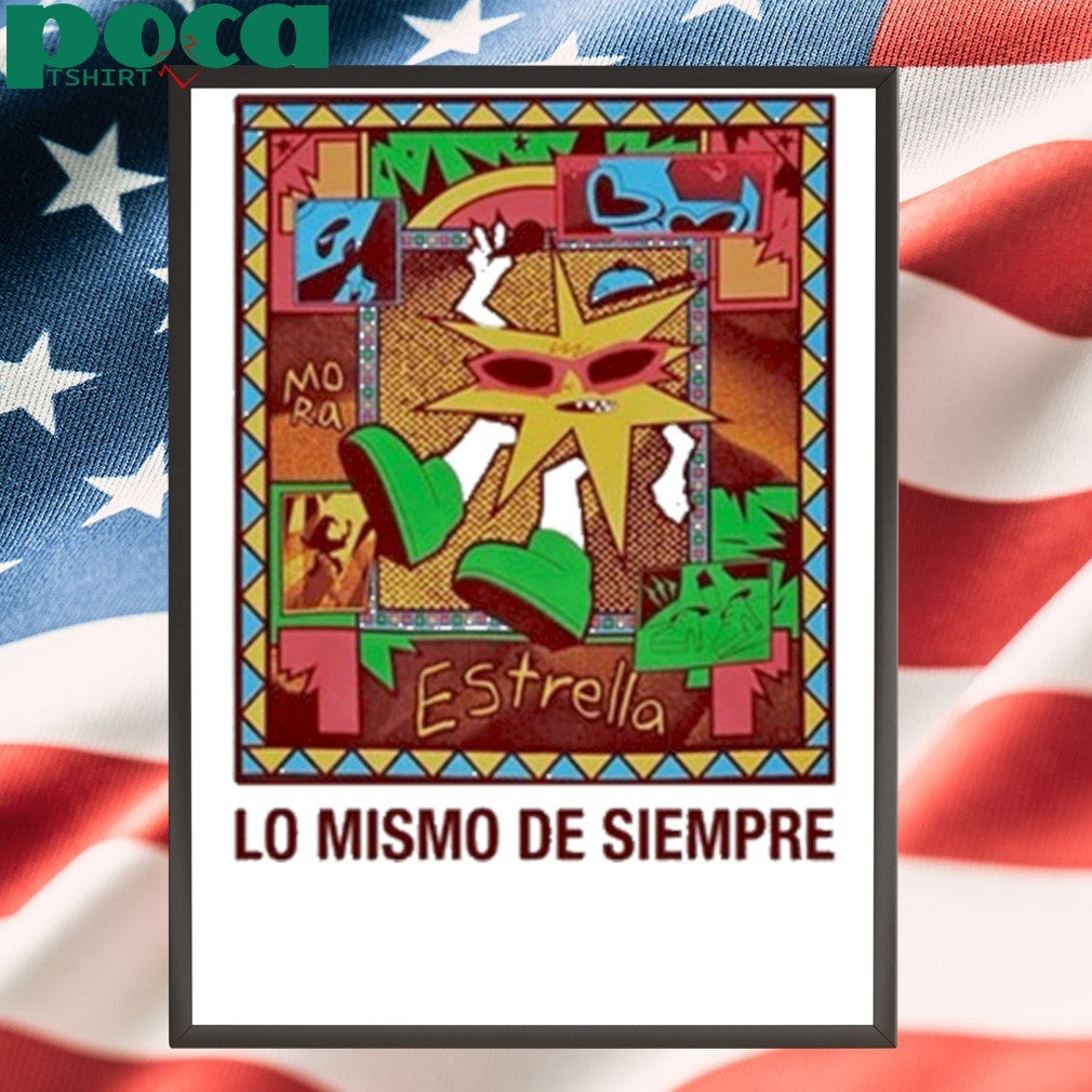 Lo Mismo De Siempre Shirt
