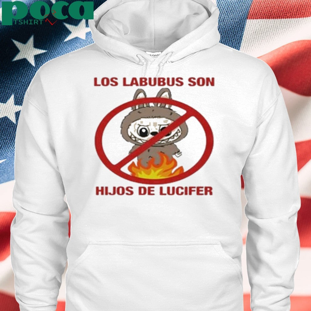 Los Labubus Son Hijos De Lucifer No Fire shirt