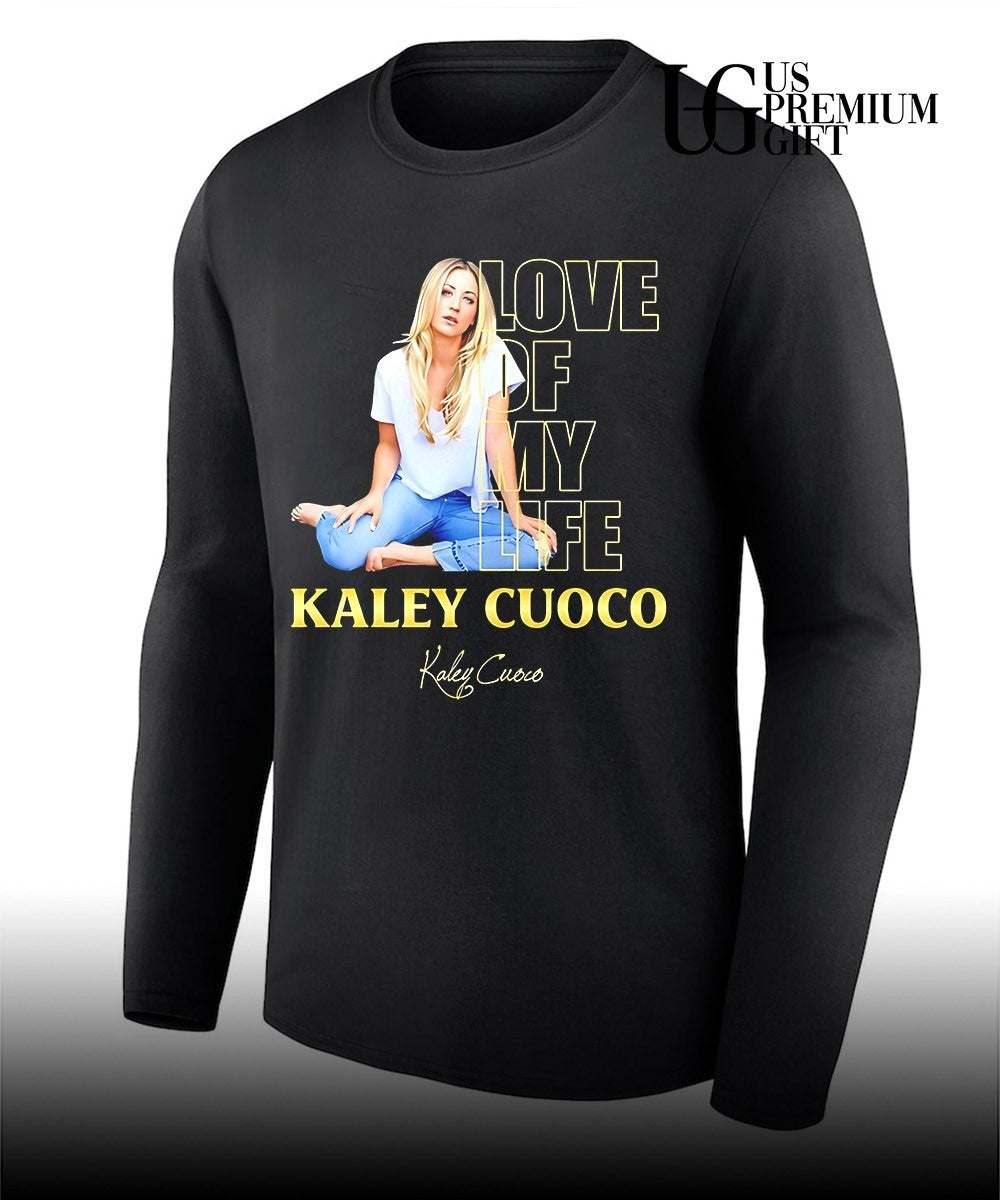 Love Of My Life Kaley Cuoco signature shirt