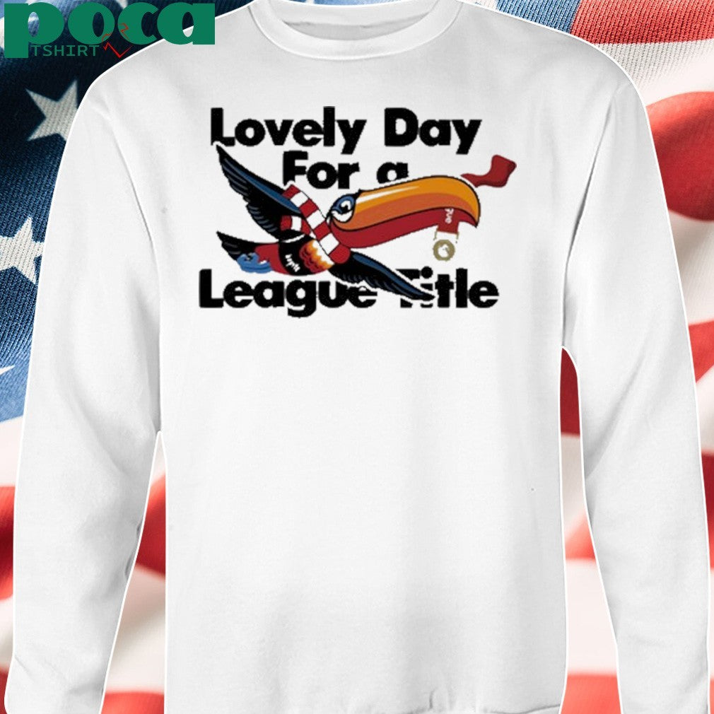 Lovely Day For A League Title shirt