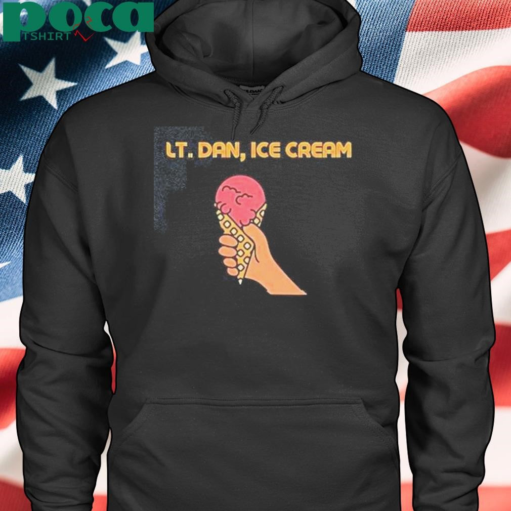 Lt Dan Ice Cream Shirt