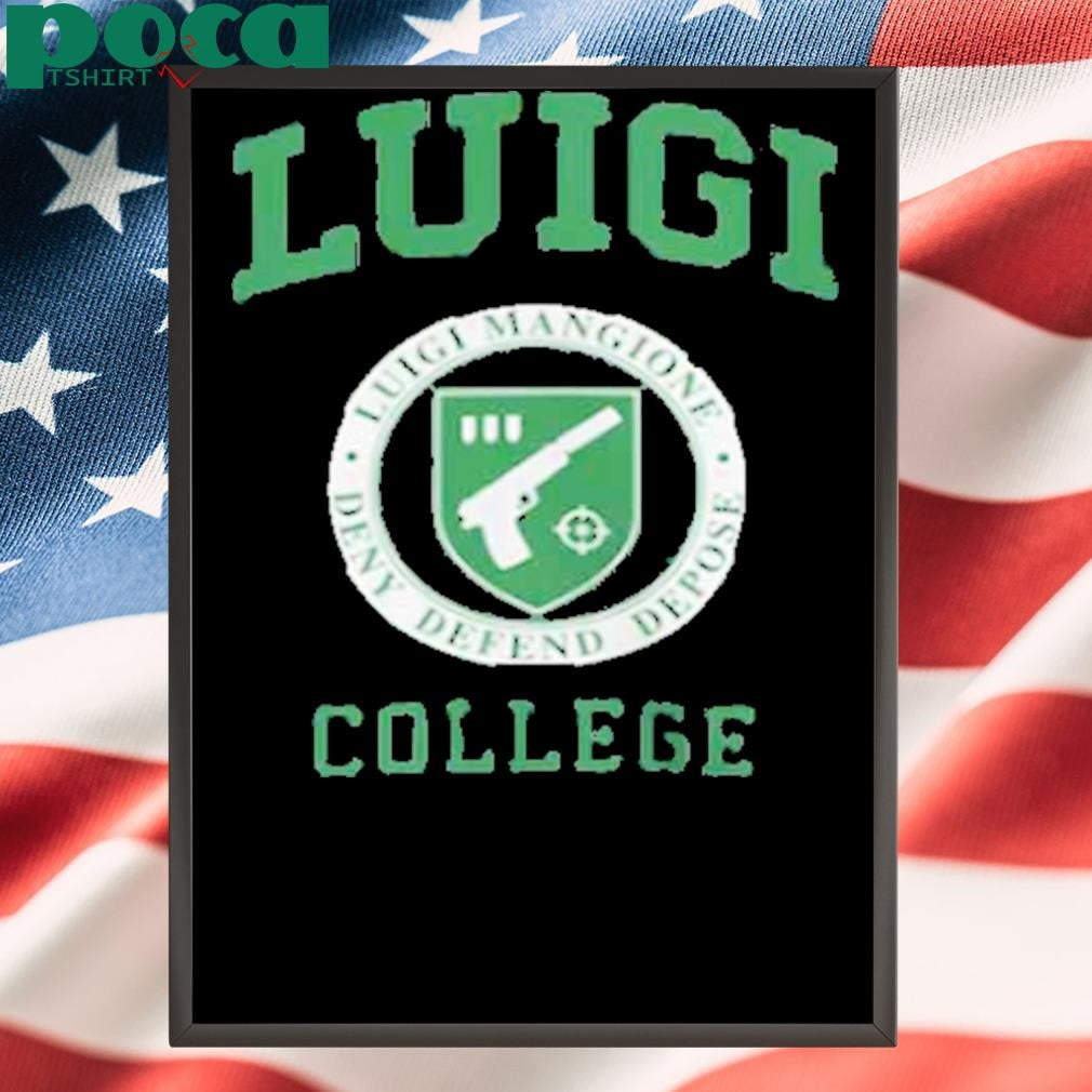 Luigi College Luigi Mangione Deny Defend Depose Shirt