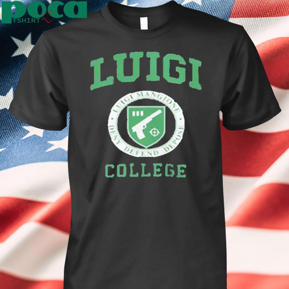 Luigi College Luigi Mangione Deny Defend Depose Shirt