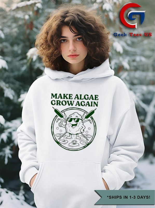 Make Algae Grow Again T-shirt