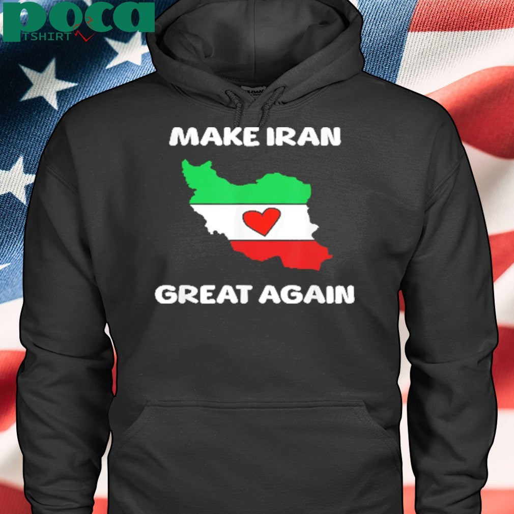 Make Iran Great Again Support Freedom For The Iranian shirt