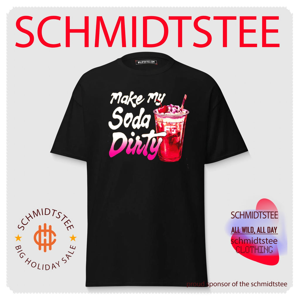 Make Mine Dirty Soda beverage shirt