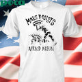 Make Racists Twisted Tea Afraid Again T Shirt