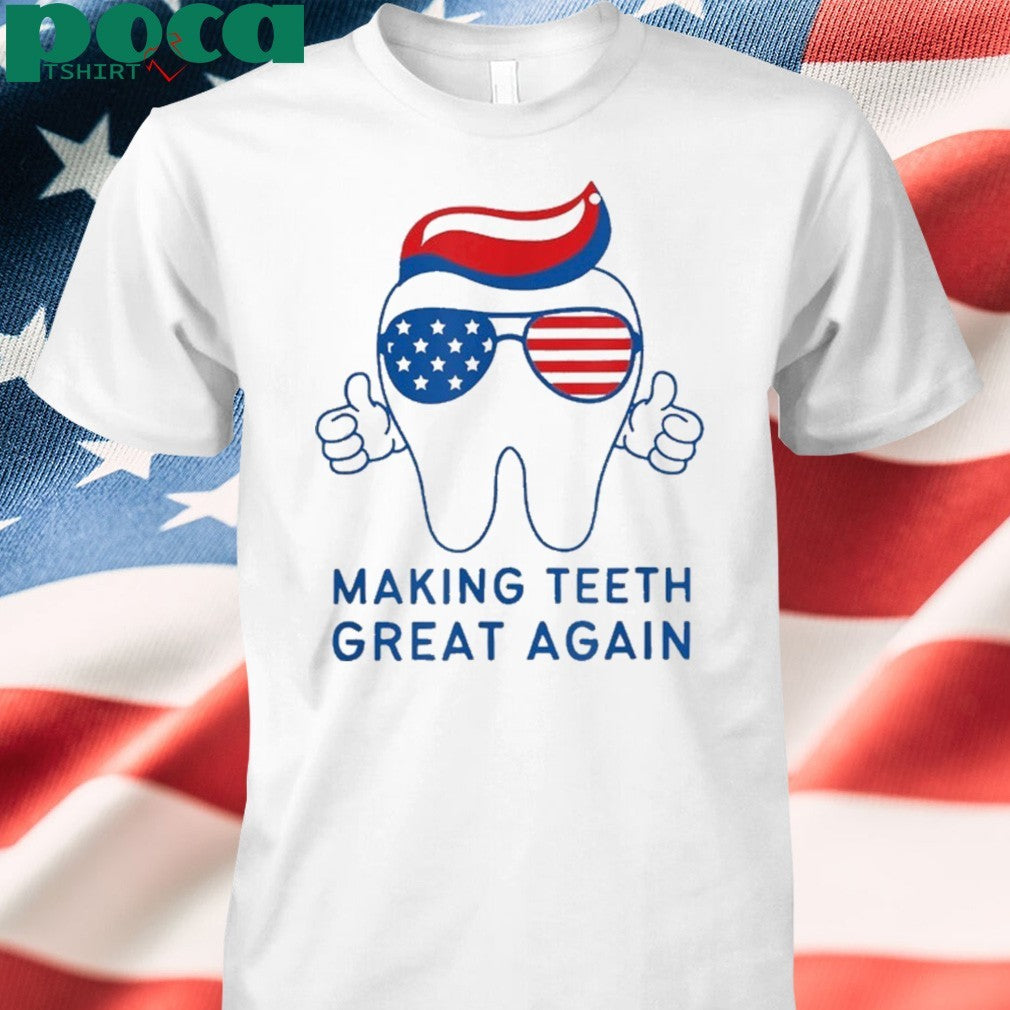 Make Teeth Great Again America Flag Shirt