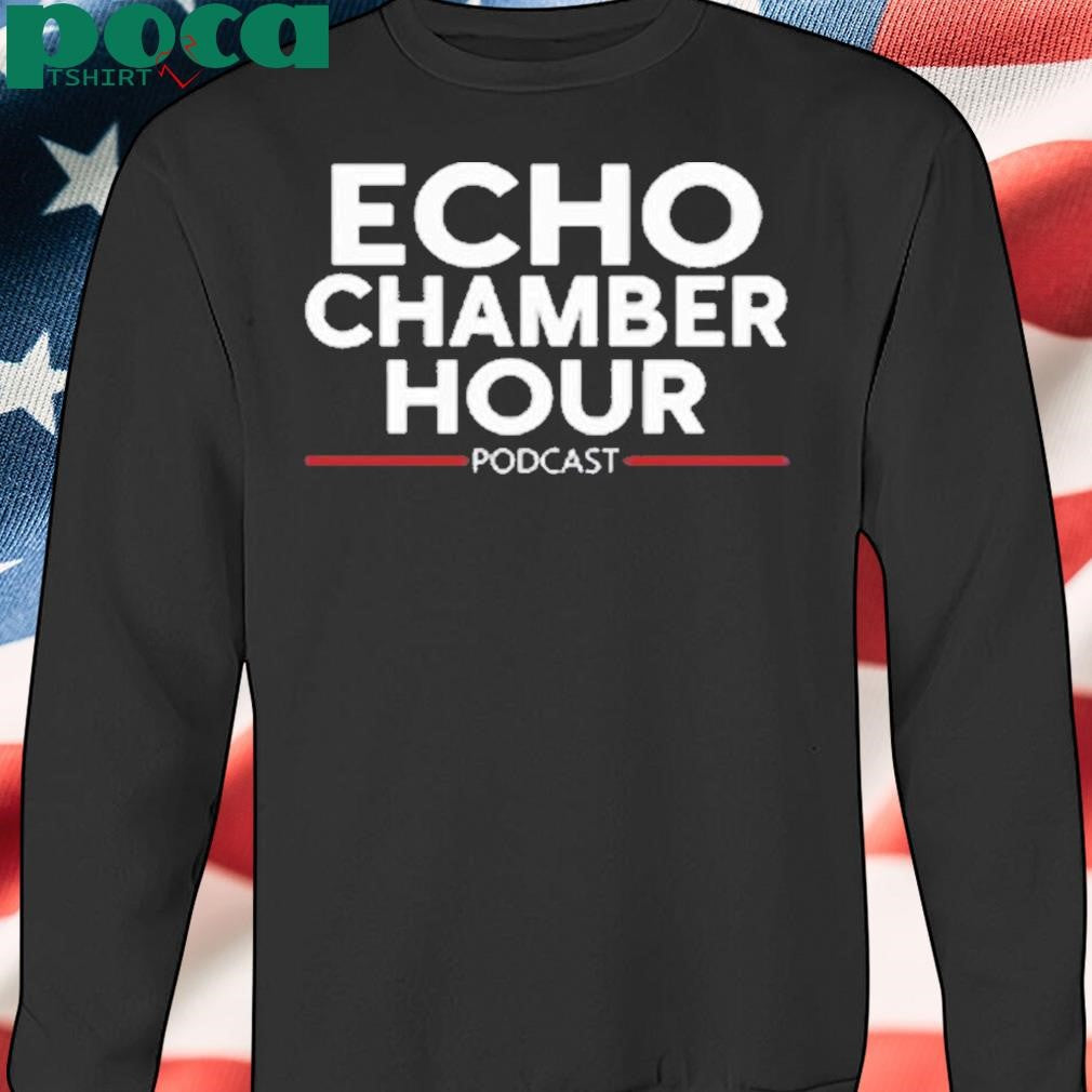 Malcolm_Flex48 Echo Chamber Hour Podcast Shirt