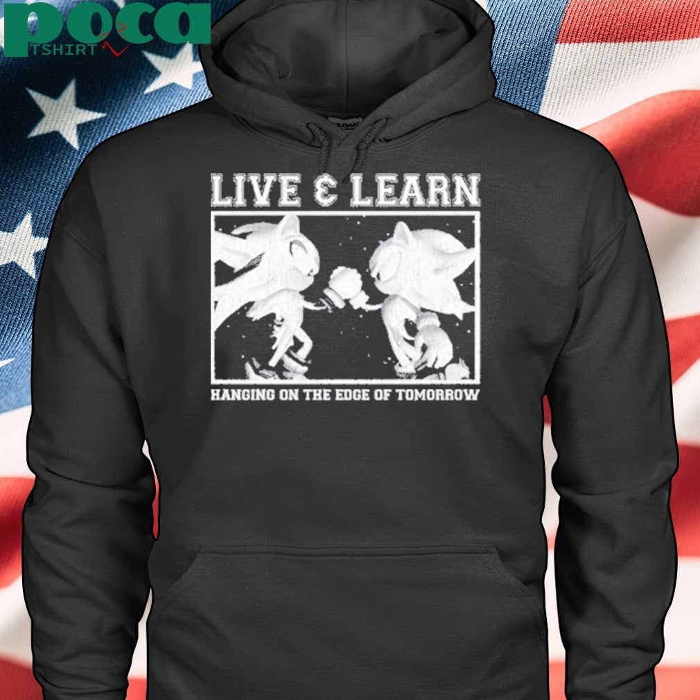 Mamonoworld Live And Learn Hanging On The Edge Of Tomorrow Shirt