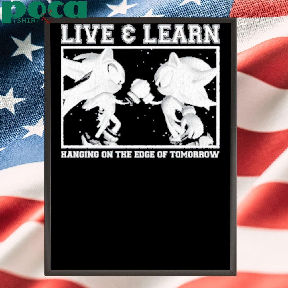 Mamonoworld Live And Learn Hanging On The Edge Of Tomorrow Shirt
