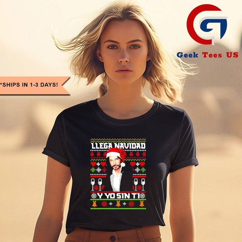Marco Antonio Solis Llega Navidad Y Yo Sin Ti ugly Chirstmas shirt
