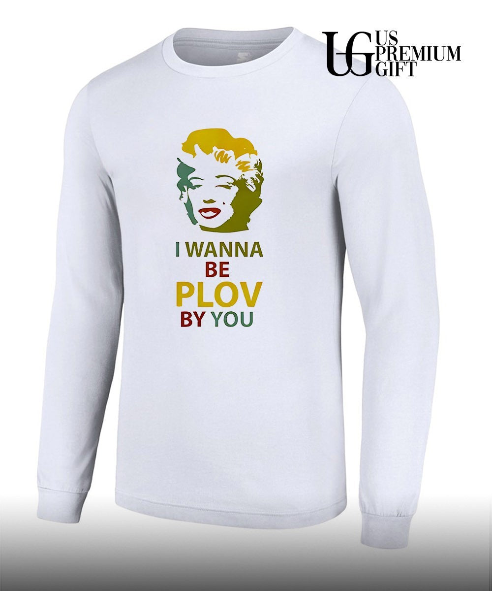 Marilyn I wanna be plov by you shirt