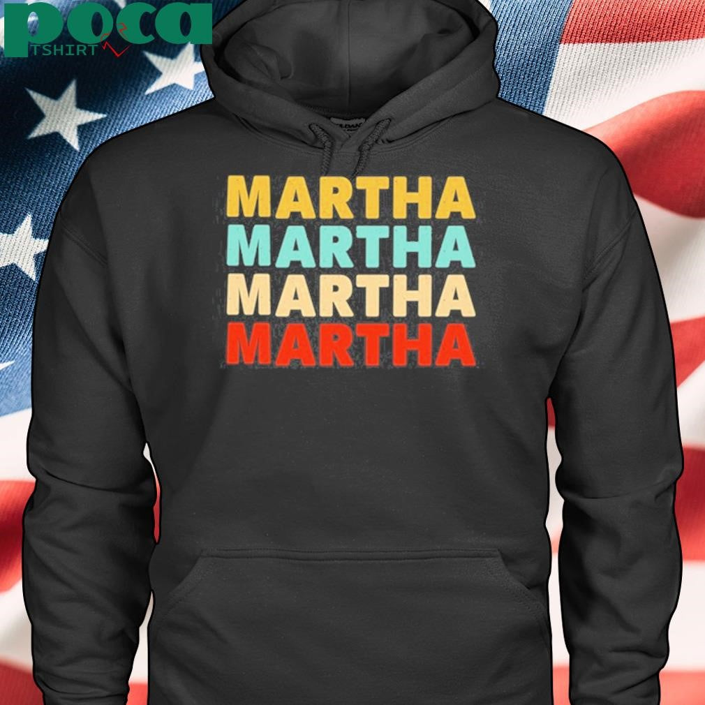 Martha Martha Martha Martha shirt
