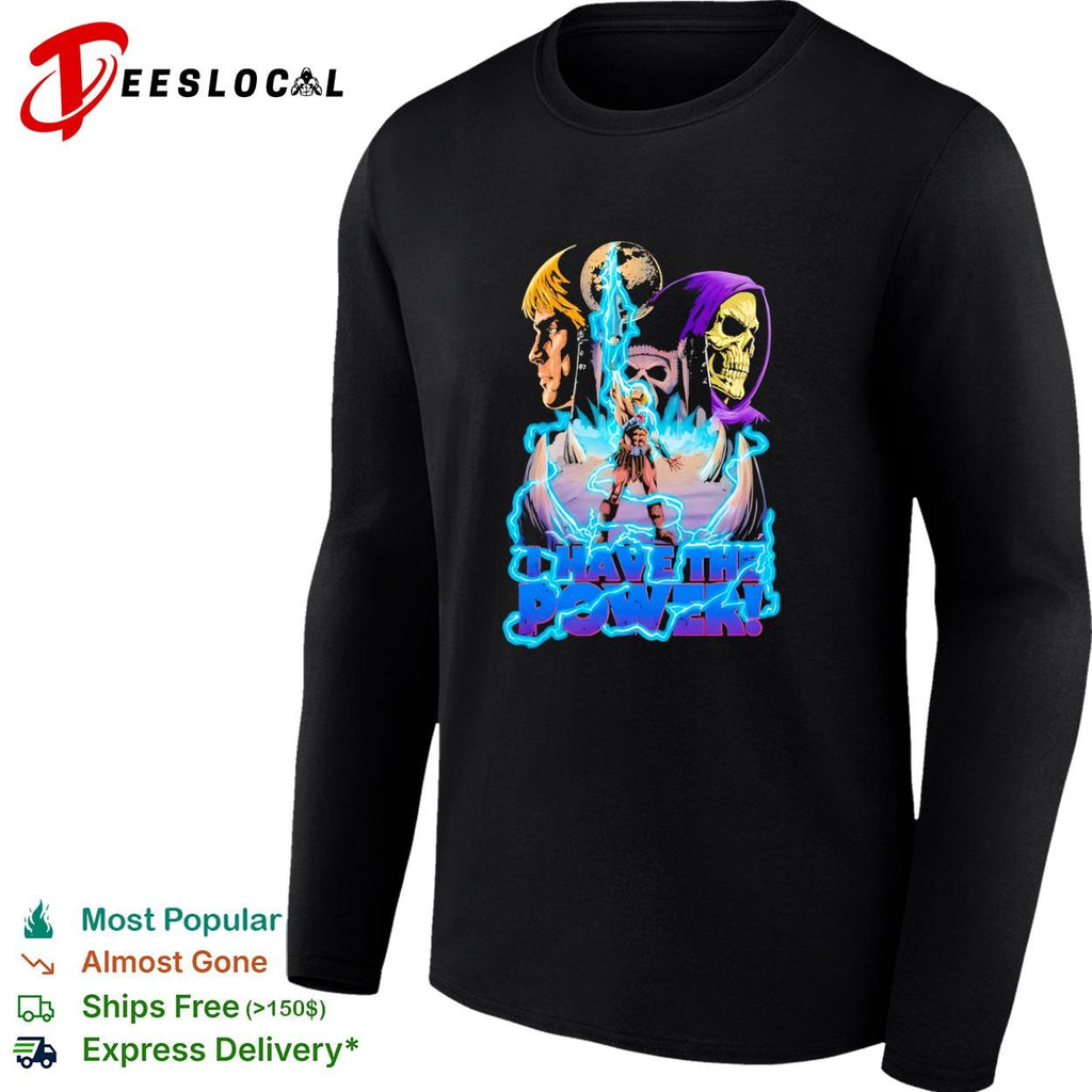 Masters of the Universe I Have the Power shirt