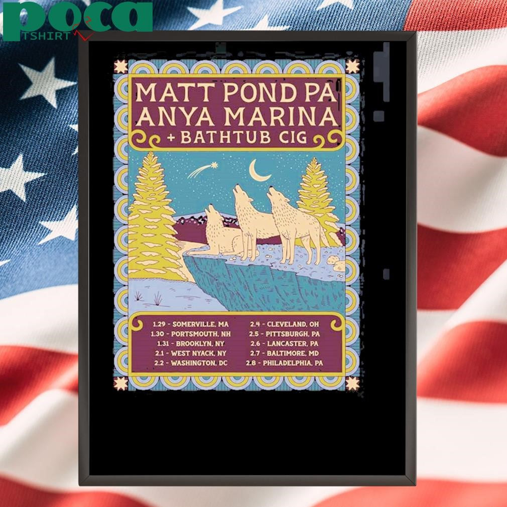 Matt Pond Pa With Anya Marina And Bathtub Cig Wintery Tour Poster For The Wolf Pack Tour Dates List 3 Wolfs Art Unisex T-Shirt