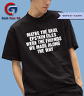 Maybe the real epstein files were the friends we made along the way shirt