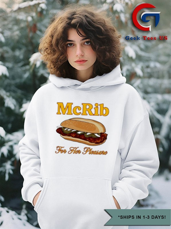 McRib For Her Pleasure T-shirt