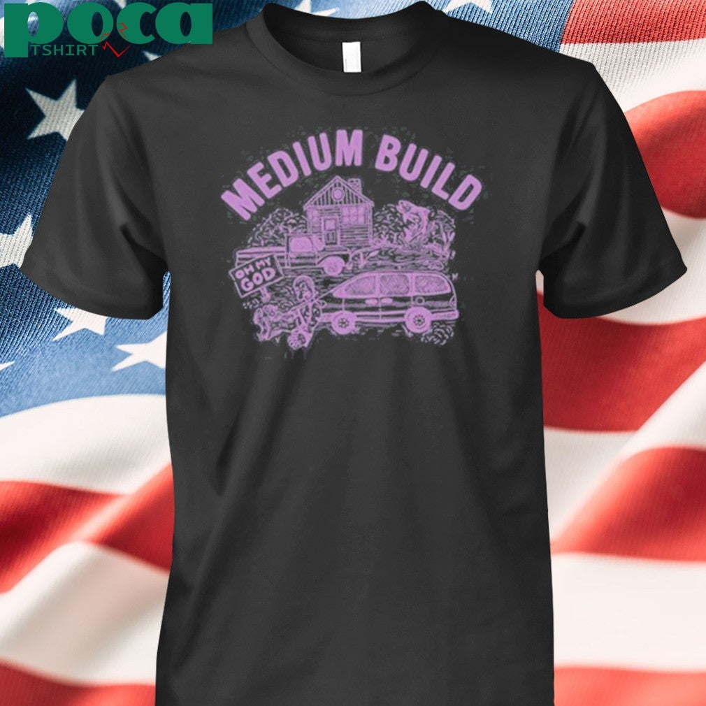 Medium Build Buy A House Shirt