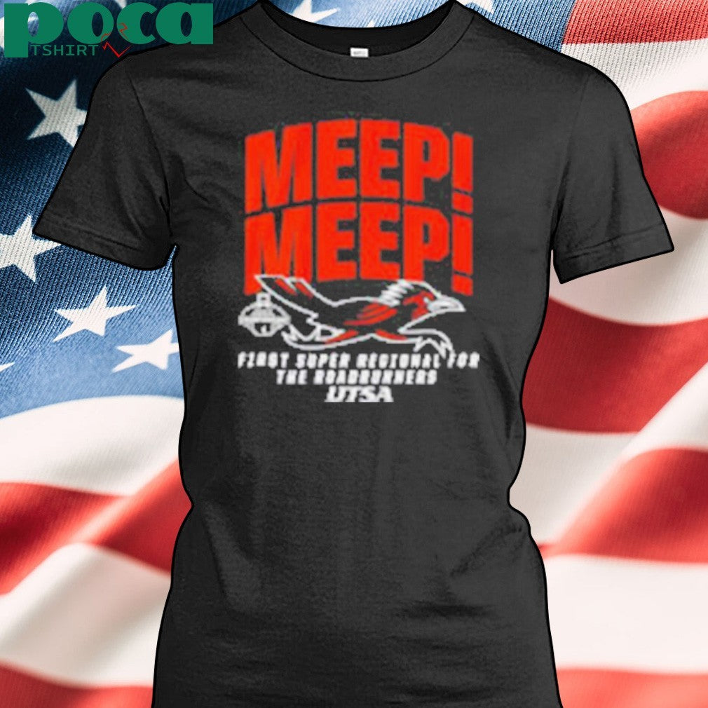 Meep Meep UTSA Baseball 2025 First Super Regional for The Roadrunners Bound shirt