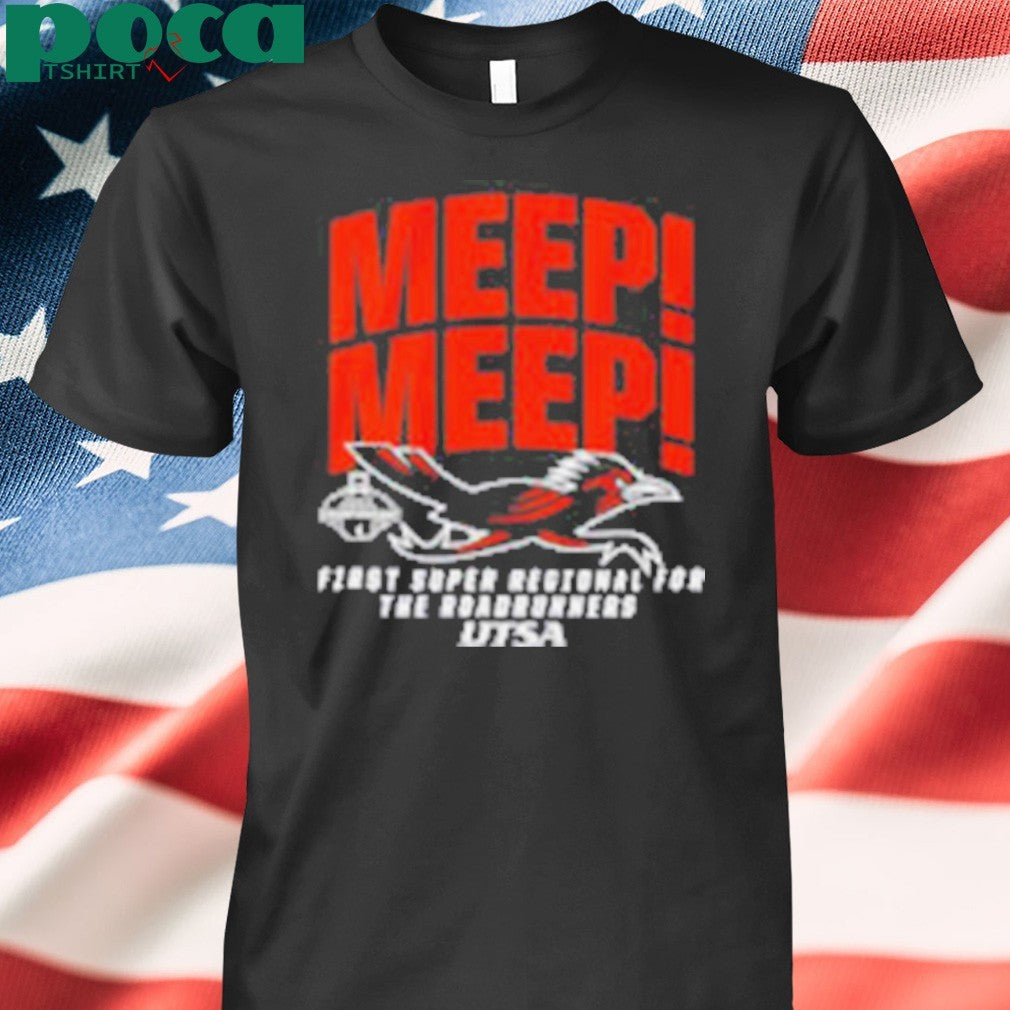 Meep Meep UTSA Baseball 2025 First Super Regional for The Roadrunners Bound shirt
