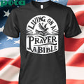 Meganwoods Living On A Prayer And A Bible Shirt