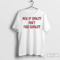 Men Of Quality Dont Fear Equality Redtext Ladies