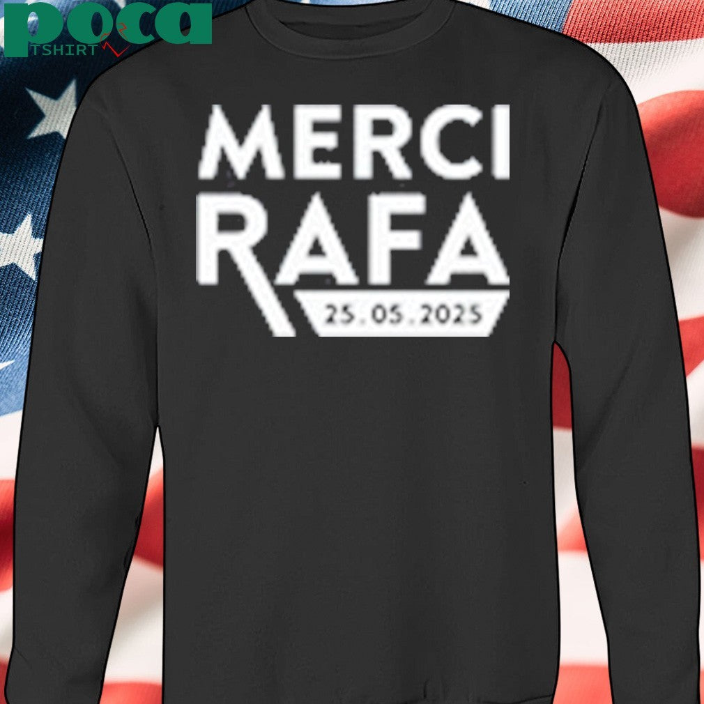 Merci Rafa 25 05 2025 shirt