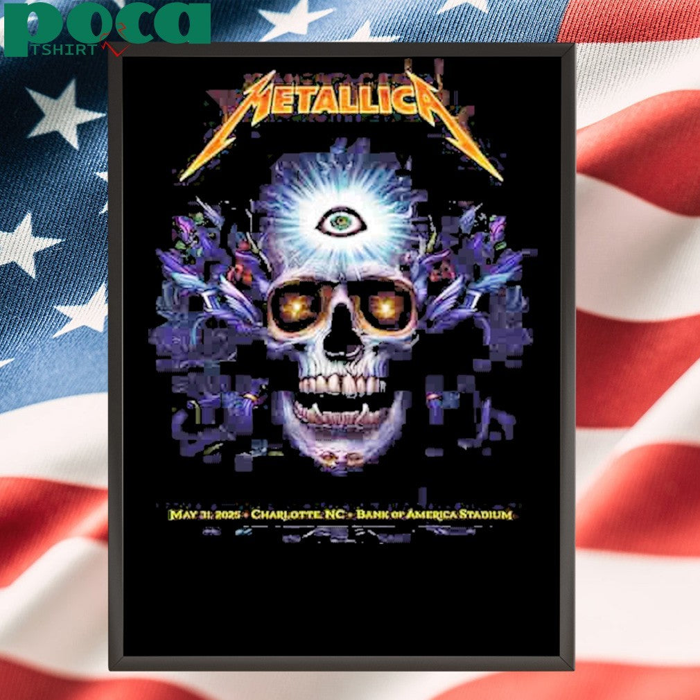 Metallica M72 Charlotte World Tour 2025 Concert Poster In Charlotte NC On May 31 At Bank Of America Stadium shirt