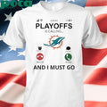 Miami Dolphins shirt Playoff Is Calling And I Must Go shirt