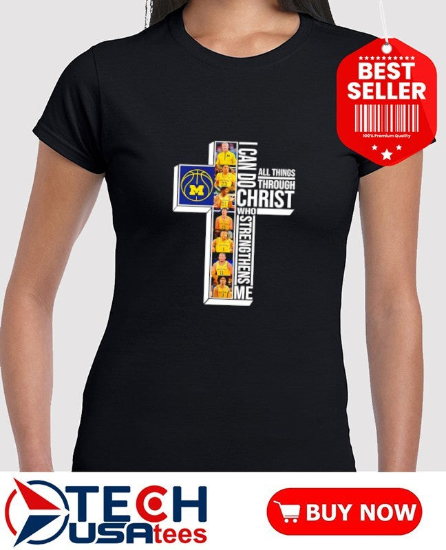 Michigan Wolverines Basketball players cross I can do all things through Christ who strengthens me shirt
