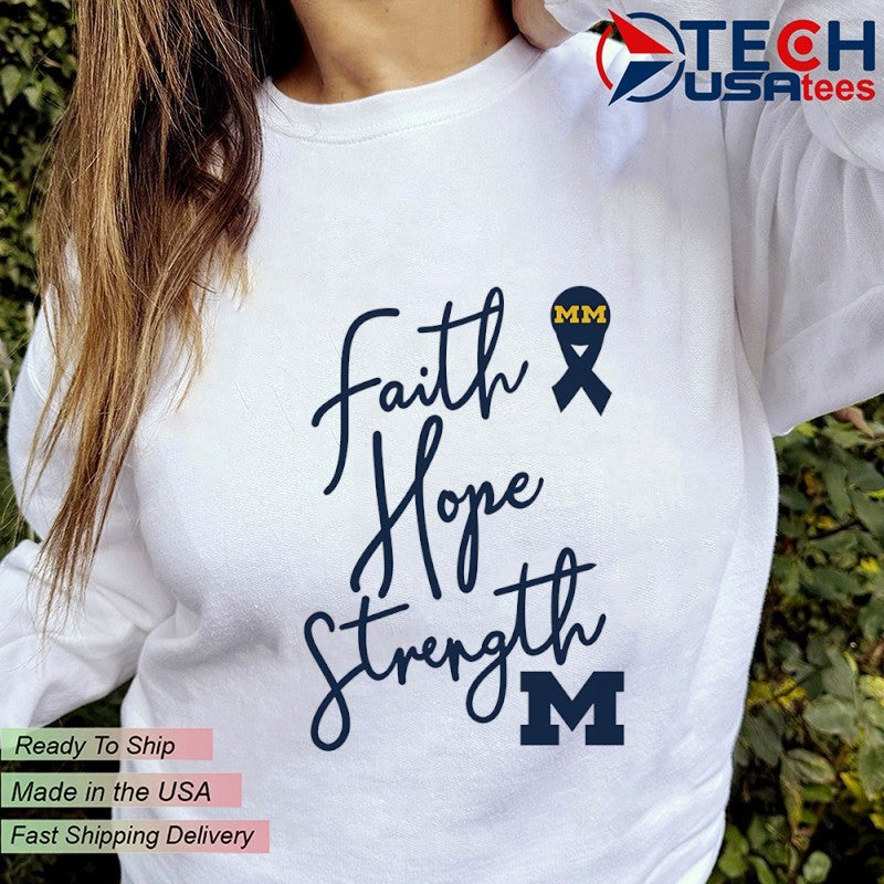 Michigan Wolverines Faith Hope Strength shirt
