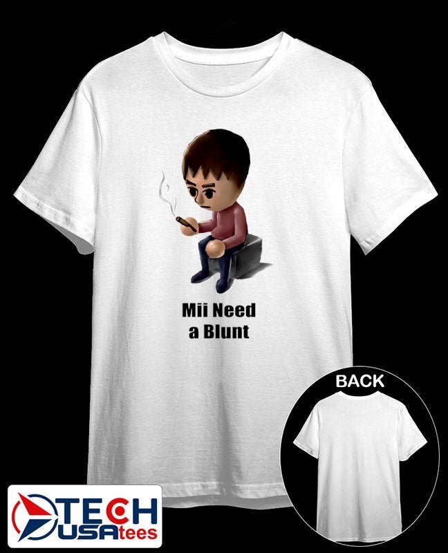 Mii need a Blunt smoking shirt