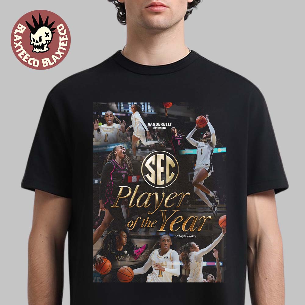 Mikayla Blakes Vanderbilt Commodores Women’s Basketball 2026 SEC Player Of The Year T-Shirt