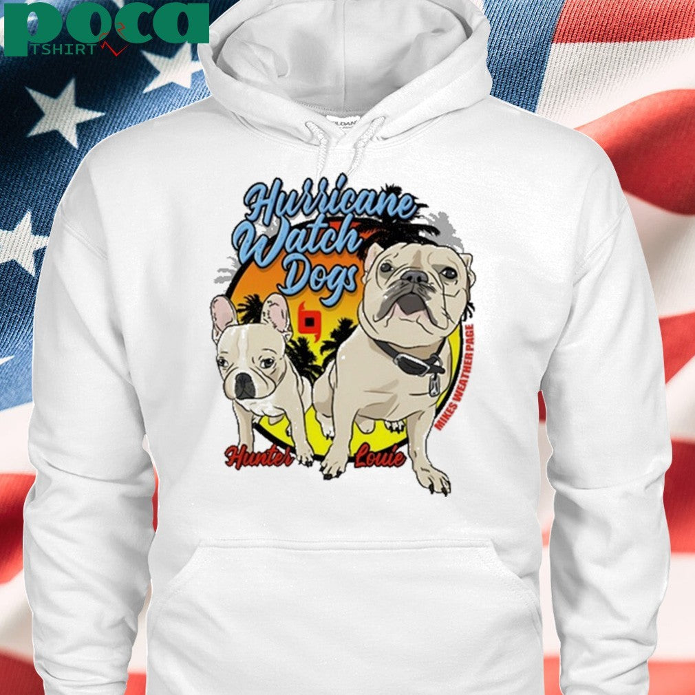 Mikes Weather Page Hurricane Watch Dogs Hunter Louie Shirt