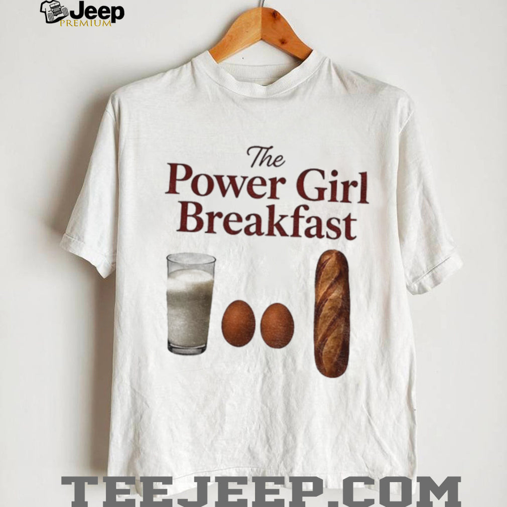 Milk Egg Bread Loaf Food The Power Girl Breakfast shirt